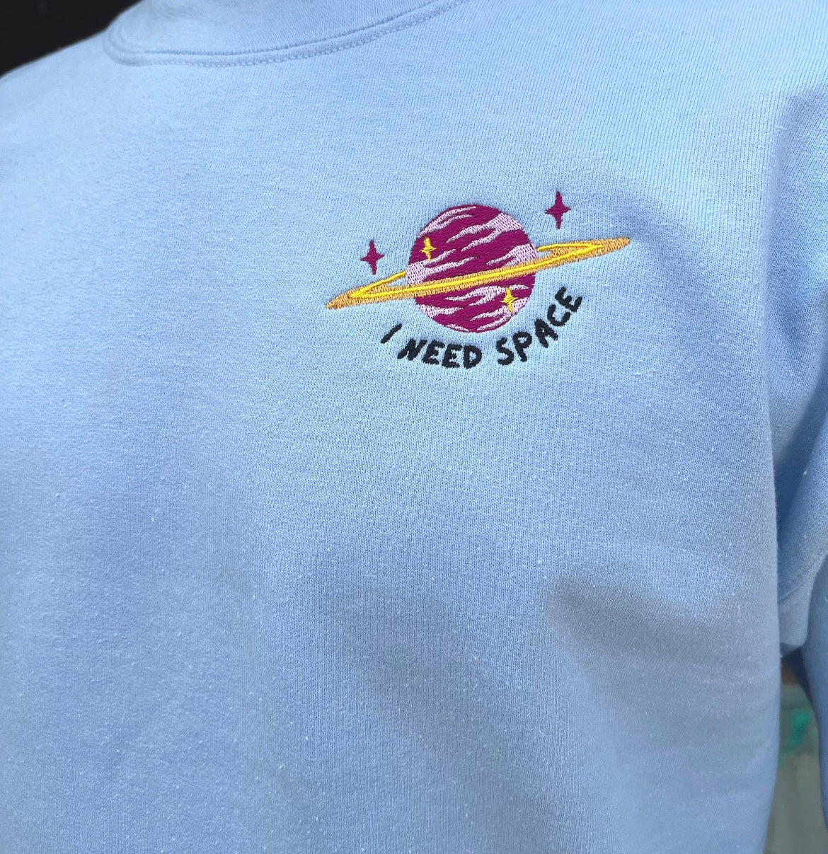 I Need Space embroidered Crewneck