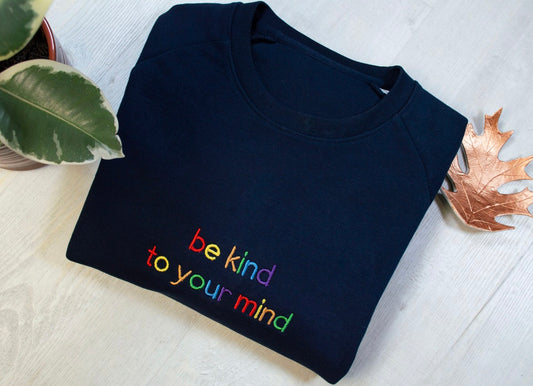 Be kind to your mind embroidered Crewneck