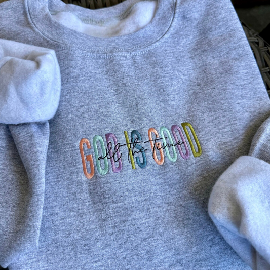 God is Good custom Embroidery Crewneck