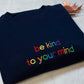 Be kind to your mind embroidered Crewneck