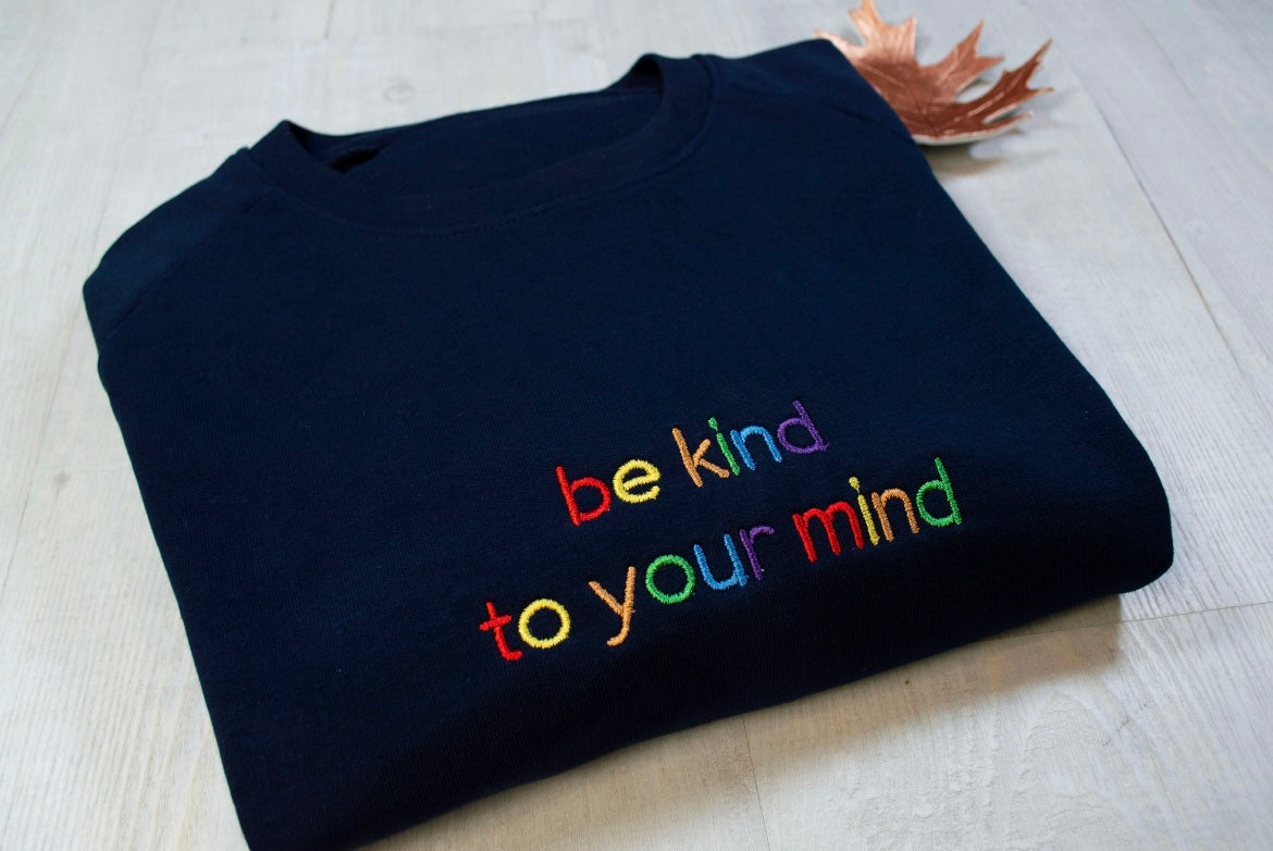 Be kind to your mind embroidered Crewneck